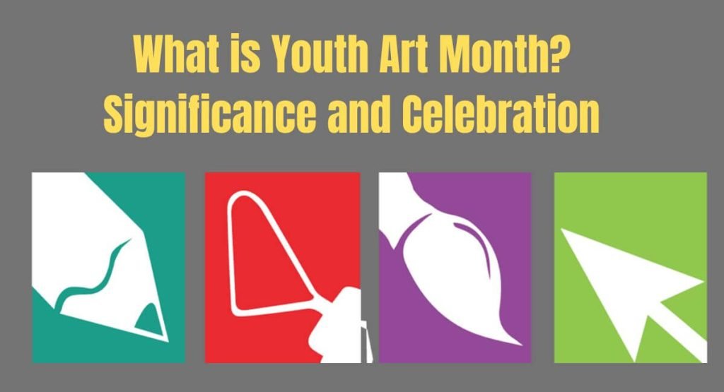 What is Youth Art Month? Significance and Celebration